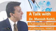 Dr. Manish Kohli, HIMSS' Chair Global Board of Directors