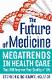 The Future of Medicine, Dr. Stephen C. Schimpff